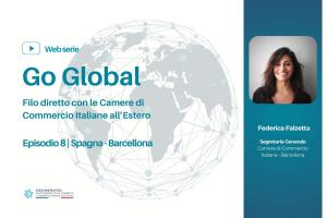 GO GLOBAL – Filo diretto con le Camere di Commercio Italiane all'Estero: il nuovo episodio dedicato a Barcellona