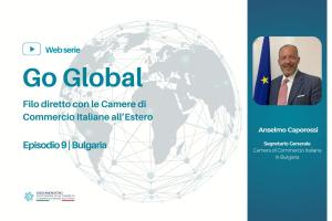 GO GLOBAL – Filo diretto con le Camere di Commercio Italiane all'Estero: il nuovo episodio dedicato alla Bulgaria