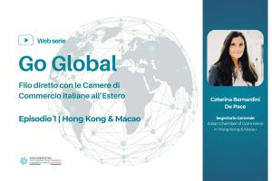 GO GLOBAL – Filo diretto con le Camere di Commercio Italiane all’Estero: il primo episodio dedicato a Hong Kong